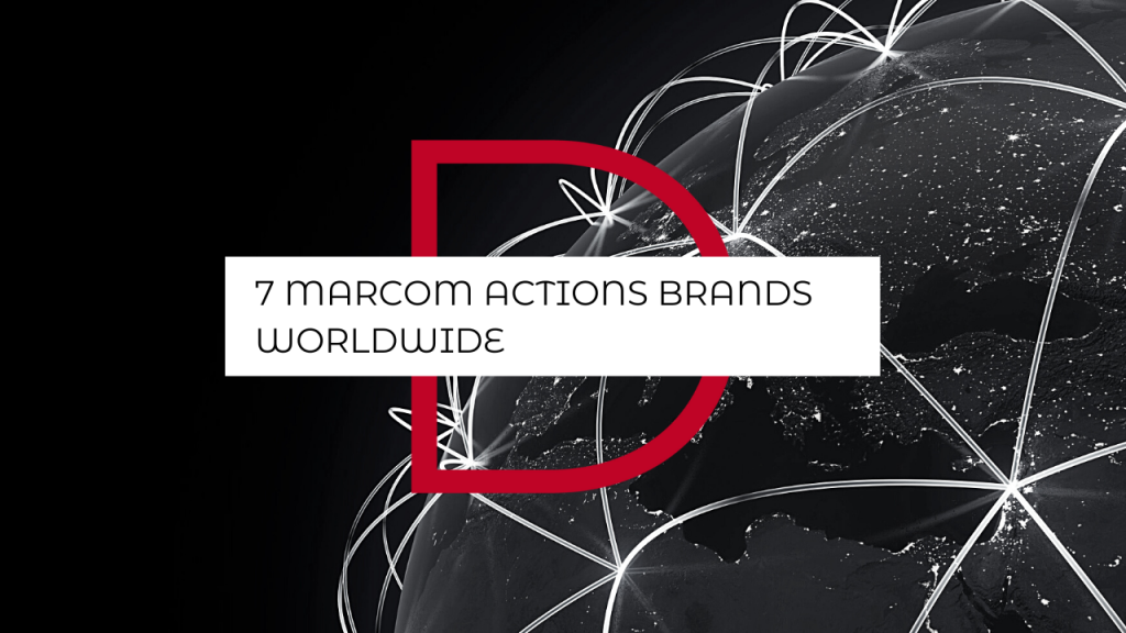7 marcom actions brands worldwide
