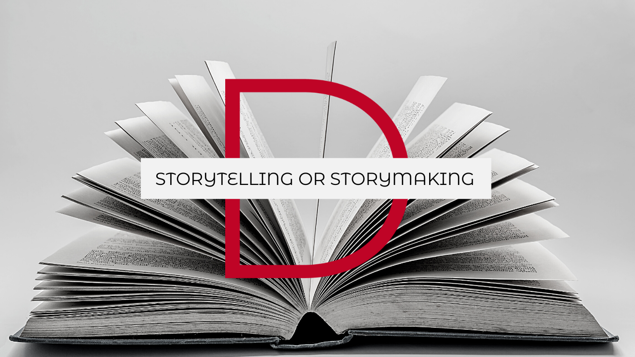 Storytelling or Storymaking