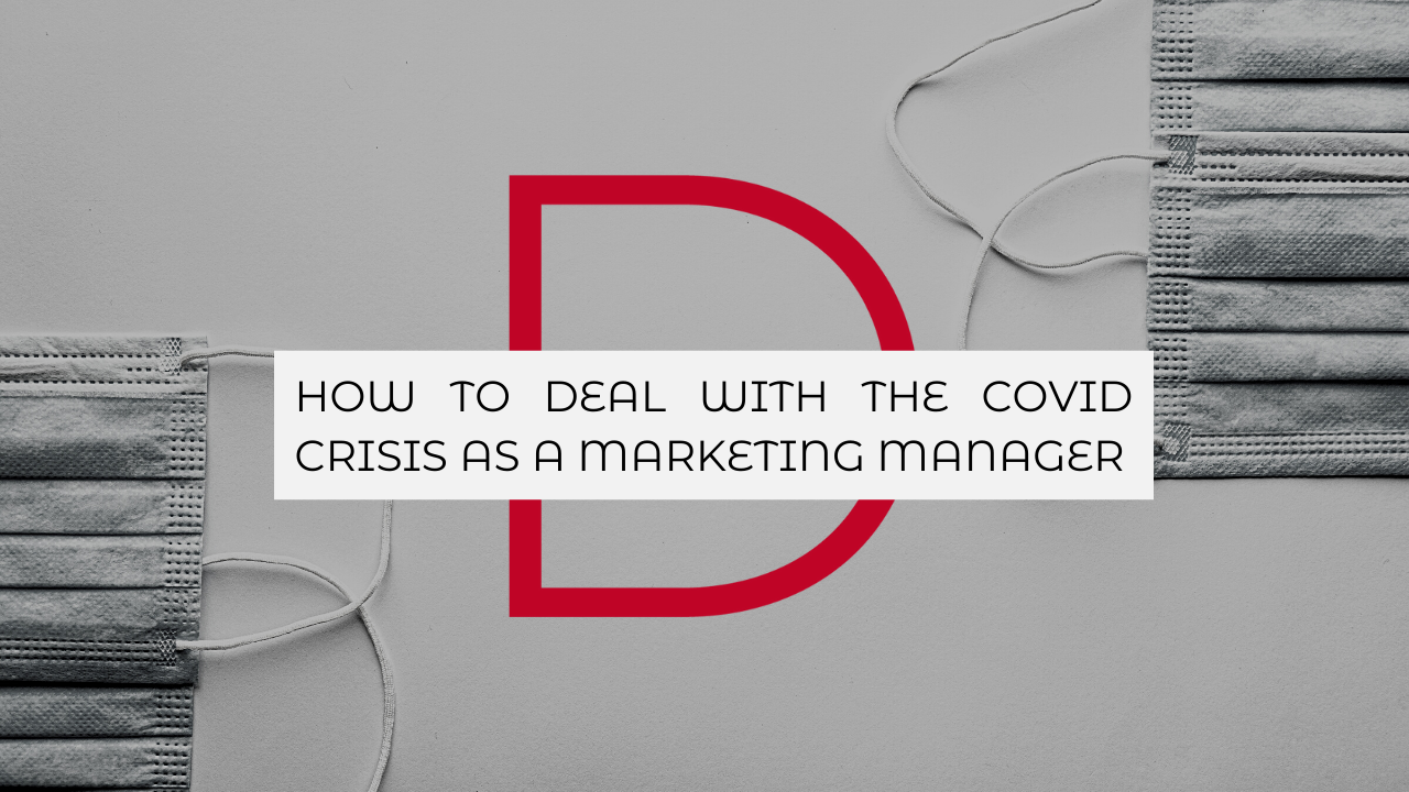How to deal with the COVID crisis as a Marketing Manager