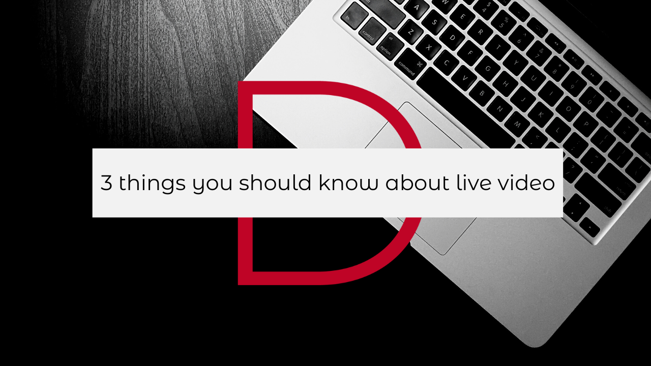 3 things you should know about live video